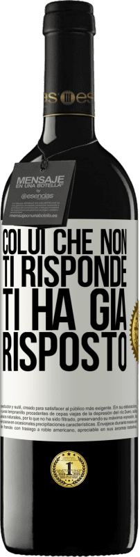 39,95 € Spedizione Gratuita | Vino rosso Edizione RED MBE Riserva Colui che non ti risponde, ti ha già risposto Etichetta Bianca. Etichetta personalizzabile Riserva 12 Mesi Raccogliere 2015 Tempranillo