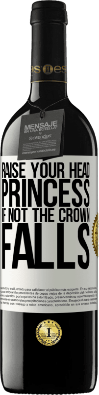 39,95 € Free Shipping | Red Wine RED Edition MBE Reserve Raise your head, princess. If not the crown falls White Label. Customizable label Reserve 12 Months Harvest 2016 Tempranillo