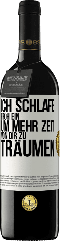 39,95 € Kostenloser Versand | Rotwein RED Ausgabe MBE Reserve Ich schlafe früh ein, um mehr Zeit von dir zu träumen Weißes Etikett. Anpassbares Etikett Reserve 12 Monate Ernte 2016 Tempranillo