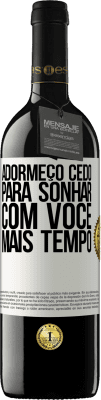 39,95 € Envio grátis | Vinho tinto Edição RED MBE Reserva Adormeço cedo para sonhar com você mais tempo Etiqueta Branca. Etiqueta personalizável Reserva 12 Meses Colheita 2016 Tempranillo