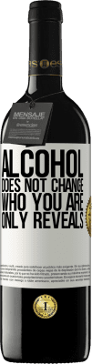 39,95 € Free Shipping | Red Wine RED Edition MBE Reserve Alcohol does not change who you are. Only reveals White Label. Customizable label Reserve 12 Months Harvest 2016 Tempranillo