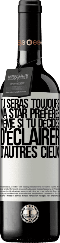 39,95 € Envoi gratuit | Vin rouge Édition RED MBE Réserve Tu seras toujours ma star préférée, même si tu décides d'éclairer d'autres cieux Étiquette Blanche. Étiquette personnalisable Réserve 12 Mois Récolte 2015 Tempranillo