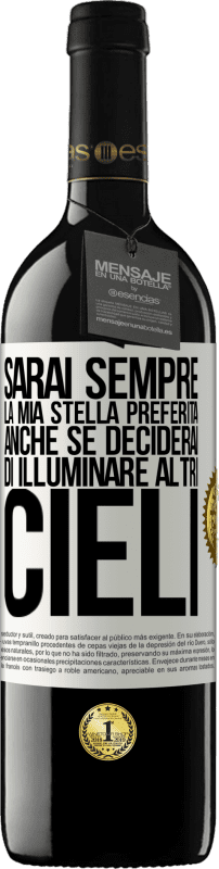 39,95 € Spedizione Gratuita | Vino rosso Edizione RED MBE Riserva Sarai sempre la mia stella preferita, anche se deciderai di illuminare altri cieli Etichetta Bianca. Etichetta personalizzabile Riserva 12 Mesi Raccogliere 2015 Tempranillo