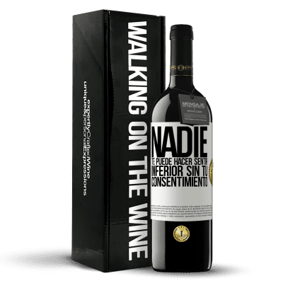 «Nadie te puede hacer sentir inferior sin tu consentimiento» Edición RED MBE Reserva