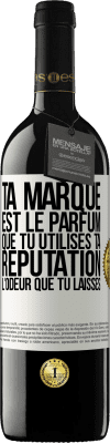 39,95 € Envoi gratuit | Vin rouge Édition RED MBE Réserve Ta marque est le parfum que tu utilises. Ta réputation l'odeur que tu laisses Étiquette Blanche. Étiquette personnalisable Réserve 12 Mois Récolte 2016 Tempranillo