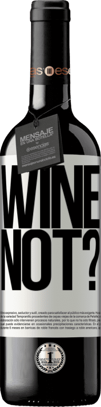 39,95 € Envoi gratuit | Vin rouge Édition RED MBE Réserve Wine not? Étiquette Blanche. Étiquette personnalisable Réserve 12 Mois Récolte 2014 Tempranillo