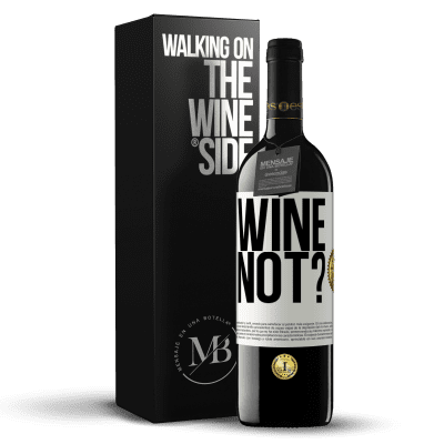 «Wine not?» Edição RED MBE Reserva