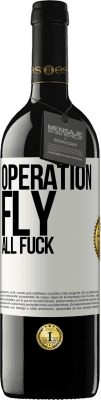 39,95 € Free Shipping | Red Wine RED Edition MBE Reserve Operation fly ... all fuck White Label. Customizable label Reserve 12 Months Harvest 2015 Tempranillo