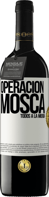 39,95 € Envío gratis | Vino Tinto Edición RED MBE Reserva Operación mosca … todos a la mierda Etiqueta Blanca. Etiqueta personalizable Reserva 12 Meses Cosecha 2015 Tempranillo