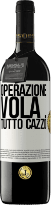 39,95 € Spedizione Gratuita | Vino rosso Edizione RED MBE Riserva Operazione vola ... tutto cazzo Etichetta Bianca. Etichetta personalizzabile Riserva 12 Mesi Raccogliere 2016 Tempranillo