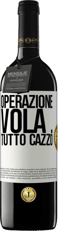 39,95 € Spedizione Gratuita | Vino rosso Edizione RED MBE Riserva Operazione vola ... tutto cazzo Etichetta Bianca. Etichetta personalizzabile Riserva 12 Mesi Raccogliere 2015 Tempranillo