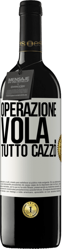 39,95 € Spedizione Gratuita | Vino rosso Edizione RED MBE Riserva Operazione vola ... tutto cazzo Etichetta Bianca. Etichetta personalizzabile Riserva 12 Mesi Raccogliere 2016 Tempranillo