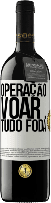 39,95 € Envio grátis | Vinho tinto Edição RED MBE Reserva Operação voar ... tudo foda Etiqueta Branca. Etiqueta personalizável Reserva 12 Meses Colheita 2015 Tempranillo