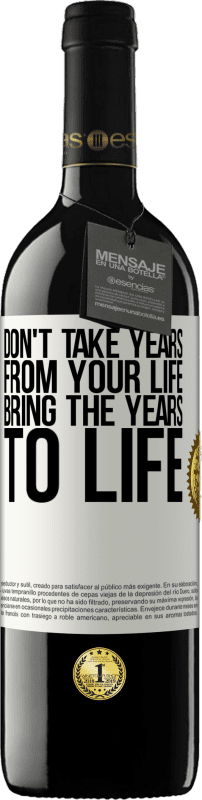 39,95 € Free Shipping | Red Wine RED Edition MBE Reserve Don't take years from your life, bring the years to life White Label. Customizable label Reserve 12 Months Harvest 2016 Tempranillo