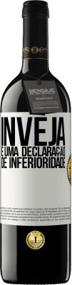 39,95 € Envio grátis | Vinho tinto Edição RED MBE Reserva Inveja é uma declaração de inferioridade Etiqueta Branca. Etiqueta personalizável Reserva 12 Meses Colheita 2015 Tempranillo