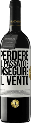 39,95 € Spedizione Gratuita | Vino rosso Edizione RED MBE Riserva Perdere il passato è inseguire il vento Etichetta Bianca. Etichetta personalizzabile Riserva 12 Mesi Raccogliere 2016 Tempranillo