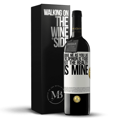 «Judge me as you like. The opinion is yours, but the reality is mine» RED Edition MBE Reserve