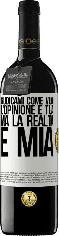 39,95 € Spedizione Gratuita | Vino rosso Edizione RED MBE Riserva Giudicami come vuoi. L'opinione è tua, ma la realtà è mia Etichetta Bianca. Etichetta personalizzabile Riserva 12 Mesi Raccogliere 2015 Tempranillo