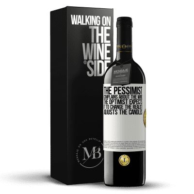 «The pessimist complains about the wind The optimist expects it to change The realist adjusts the candles» RED Edition MBE Reserve