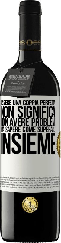 39,95 € Spedizione Gratuita | Vino rosso Edizione RED MBE Riserva Essere una coppia perfetta non significa non avere problemi, ma sapere come superarli insieme Etichetta Bianca. Etichetta personalizzabile Riserva 12 Mesi Raccogliere 2015 Tempranillo