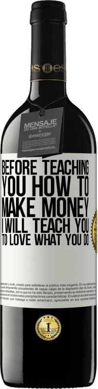 39,95 € Free Shipping | Red Wine RED Edition MBE Reserve Before teaching you how to make money, I will teach you to love what you do White Label. Customizable label Reserve 12 Months Harvest 2016 Tempranillo