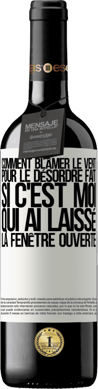 39,95 € Envoi gratuit | Vin rouge Édition RED MBE Réserve Comment blâmer le vent pour le désordre fait, si c'est moi qui ai laissé la fenêtre ouverte Étiquette Blanche. Étiquette personnalisable Réserve 12 Mois Récolte 2015 Tempranillo