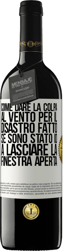 39,95 € Spedizione Gratuita | Vino rosso Edizione RED MBE Riserva Come dare la colpa al vento per il disastro fatto, se sono stato io a lasciare la finestra aperta Etichetta Bianca. Etichetta personalizzabile Riserva 12 Mesi Raccogliere 2015 Tempranillo