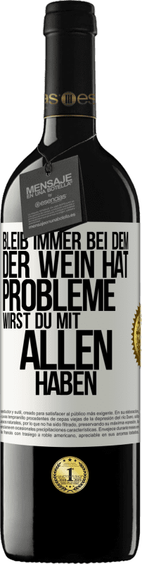 39,95 € Kostenloser Versand | Rotwein RED Ausgabe MBE Reserve Bleib immer bei dem, der Wein hat. Probleme wirst du mit allen haben Weißes Etikett. Anpassbares Etikett Reserve 12 Monate Ernte 2015 Tempranillo