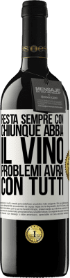 39,95 € Spedizione Gratuita | Vino rosso Edizione RED MBE Riserva Resta sempre con chiunque abbia il vino. Problemi avrai con tutti Etichetta Bianca. Etichetta personalizzabile Riserva 12 Mesi Raccogliere 2014 Tempranillo