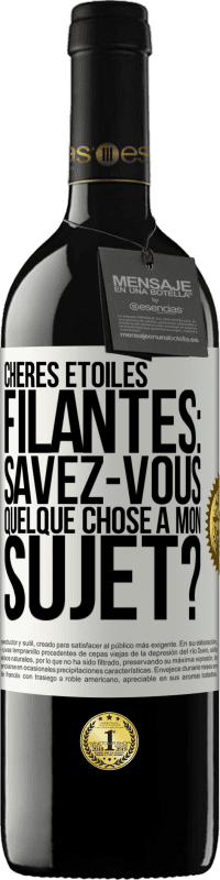 39,95 € Envoi gratuit | Vin rouge Édition RED MBE Réserve Chères étoiles filantes: savez-vous quelque chose à mon sujet? Étiquette Blanche. Étiquette personnalisable Réserve 12 Mois Récolte 2015 Tempranillo