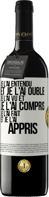 39,95 € Envoi gratuit | Vin rouge Édition RED MBE Réserve Je l'ai entendu et je l'ai oublié, je l'ai vu et je l'ai compris, je l'ai fait et je l'ai appris Étiquette Blanche. Étiquette personnalisable Réserve 12 Mois Récolte 2015 Tempranillo