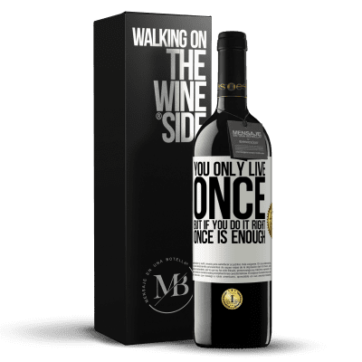 «You only live once, but if you do it right, once is enough» RED Edition MBE Reserve