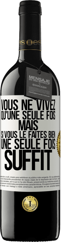 39,95 € Envoi gratuit | Vin rouge Édition RED MBE Réserve Vous ne vivez qu'une seule fois mais si vous le faites bien une seule fois suffit Étiquette Blanche. Étiquette personnalisable Réserve 12 Mois Récolte 2015 Tempranillo