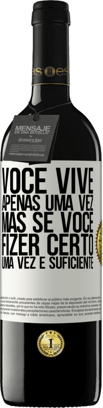 39,95 € Envio grátis | Vinho tinto Edição RED MBE Reserva Você vive apenas uma vez, mas se você fizer certo, uma vez é suficiente Etiqueta Branca. Etiqueta personalizável Reserva 12 Meses Colheita 2015 Tempranillo