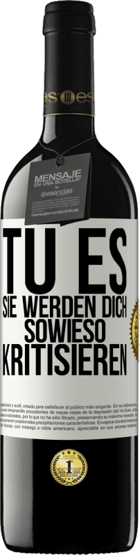 39,95 € Kostenloser Versand | Rotwein RED Ausgabe MBE Reserve TU ES. Sie werden dich sowieso kritisieren Weißes Etikett. Anpassbares Etikett Reserve 12 Monate Ernte 2016 Tempranillo