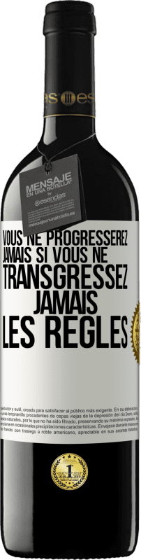 39,95 € Envoi gratuit | Vin rouge Édition RED MBE Réserve Vous ne progresserez jamais si vous ne transgressez jamais les règles Étiquette Blanche. Étiquette personnalisable Réserve 12 Mois Récolte 2016 Tempranillo