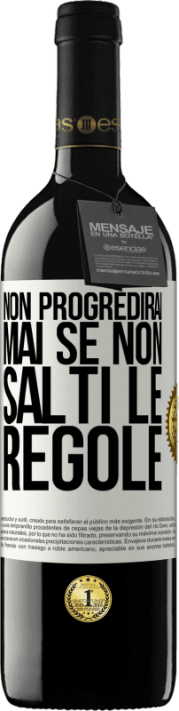 39,95 € Spedizione Gratuita | Vino rosso Edizione RED MBE Riserva Non progredirai mai se non salti le regole Etichetta Bianca. Etichetta personalizzabile Riserva 12 Mesi Raccogliere 2015 Tempranillo