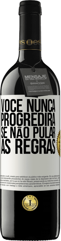 39,95 € Envio grátis | Vinho tinto Edição RED MBE Reserva Você nunca progredirá se não pular as regras Etiqueta Branca. Etiqueta personalizável Reserva 12 Meses Colheita 2015 Tempranillo