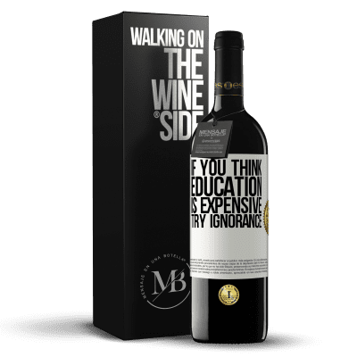 «If you think education is expensive, try ignorance» RED Edition MBE Reserve