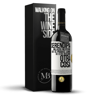 «Serendipia. Hallazgo inesperado que se produce cuando se está buscando otra cosa» Edición RED MBE Reserva