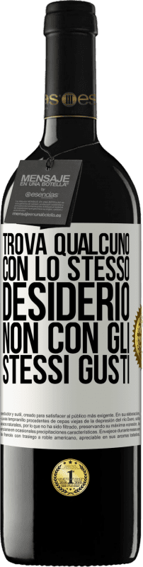 39,95 € Spedizione Gratuita | Vino rosso Edizione RED MBE Riserva Trova qualcuno con lo stesso desiderio, non con gli stessi gusti Etichetta Bianca. Etichetta personalizzabile Riserva 12 Mesi Raccogliere 2016 Tempranillo