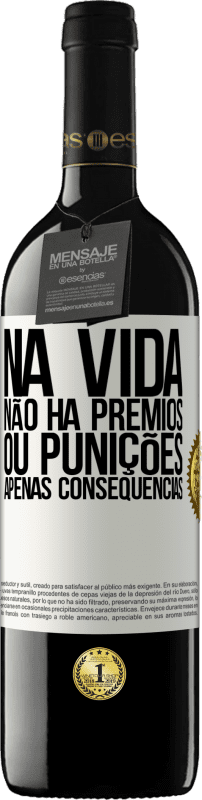 39,95 € Envio grátis | Vinho tinto Edição RED MBE Reserva Na vida não há prêmios ou punições. Apenas consequências Etiqueta Branca. Etiqueta personalizável Reserva 12 Meses Colheita 2015 Tempranillo