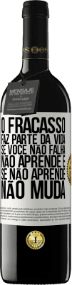 39,95 € Envio grátis | Vinho tinto Edição RED MBE Reserva O fracasso faz parte da vida. Se você não falha, não aprende e, se não aprende, não muda Etiqueta Branca. Etiqueta personalizável Reserva 12 Meses Colheita 2014 Tempranillo