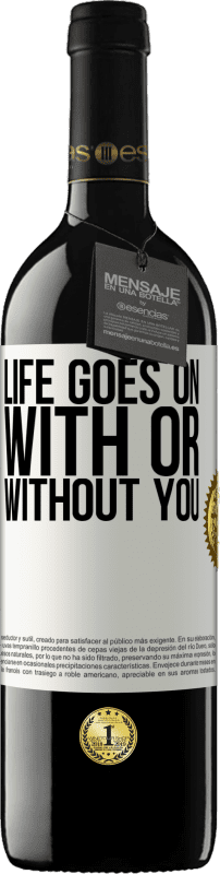 39,95 € Free Shipping | Red Wine RED Edition MBE Reserve Life goes on, with or without you White Label. Customizable label Reserve 12 Months Harvest 2016 Tempranillo