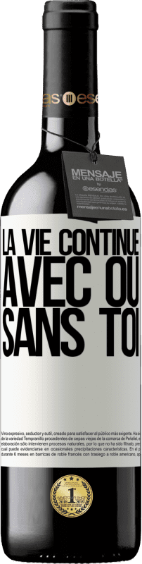 39,95 € Envoi gratuit | Vin rouge Édition RED MBE Réserve La vie continue, avec ou sans toi Étiquette Blanche. Étiquette personnalisable Réserve 12 Mois Récolte 2016 Tempranillo