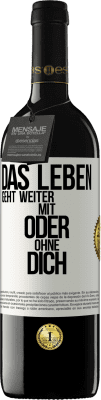 39,95 € Kostenloser Versand | Rotwein RED Ausgabe MBE Reserve Das Leben geht weiter, mit oder ohne dich Weißes Etikett. Anpassbares Etikett Reserve 12 Monate Ernte 2015 Tempranillo