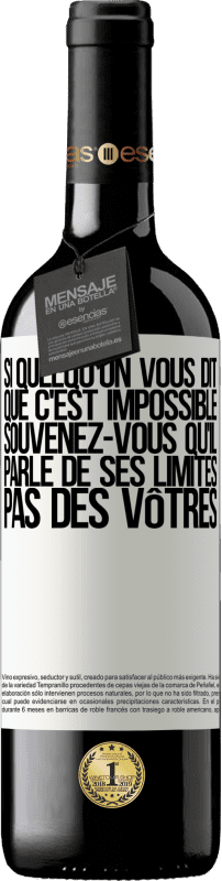 39,95 € Envoi gratuit | Vin rouge Édition RED MBE Réserve Si quelqu'un vous dit que c'est impossible, souvenez-vous qu'il parle de ses limites, pas des vôtres Étiquette Blanche. Étiquette personnalisable Réserve 12 Mois Récolte 2015 Tempranillo