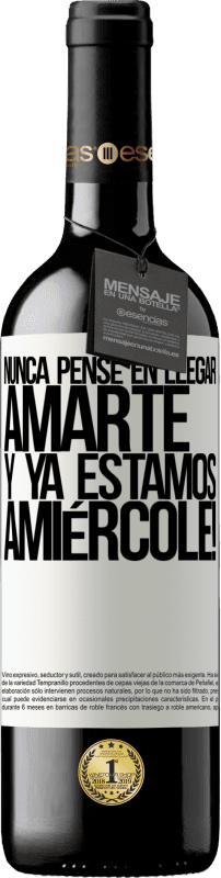 39,95 € Envoi gratuit | Vin rouge Édition RED MBE Réserve Je n'ai jamais pensé à t'aimer. Et nous sommes déjà Amiércole! Étiquette Blanche. Étiquette personnalisable Réserve 12 Mois Récolte 2015 Tempranillo