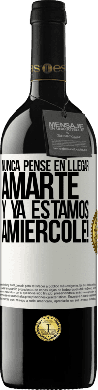 39,95 € Spedizione Gratuita | Vino rosso Edizione RED MBE Riserva Non ho mai pensato di amarti. E siamo già Amiércole! Etichetta Bianca. Etichetta personalizzabile Riserva 12 Mesi Raccogliere 2015 Tempranillo