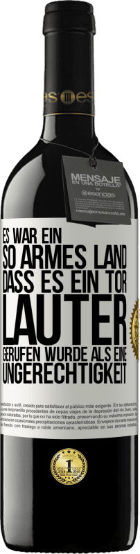 39,95 € Kostenloser Versand | Rotwein RED Ausgabe MBE Reserve Es war ein so armes Land, dass es ein Tor lauter gerufen wurde als eine Ungerechtigkeit Weißes Etikett. Anpassbares Etikett Reserve 12 Monate Ernte 2015 Tempranillo